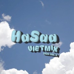 Vietmix 2024 V2 - Tươi Sang Xịn Mịn | HaSaa Mix