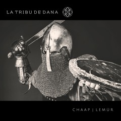 CHAAP & Lemür - Tribu De Dana
