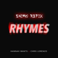Hannah Wants & Chris Lorenzo - Rhymes (Shimo Re - Fix) Free Download