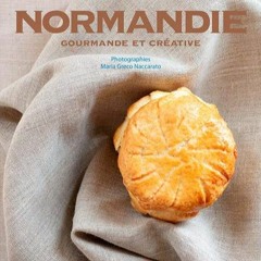 Télécharger eBook Normandie Gourmande Et Créative PDF gratuit sjs8v