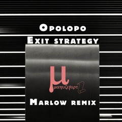 Opolopo - Exit Strategy (Marlow remix) 2025 premiere