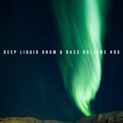 Deep Liquid Drum & Bass Rollers #95