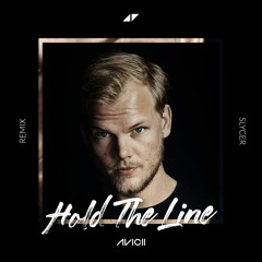 Avicii (ARIZONA) - Hold The Line (Slycer Remix) [Pitched]