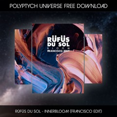 PLTU FREE DOWNLOAD: RÜFÜS DU SOL - Innerbloom (Francisco Edit)