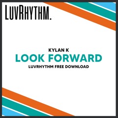 Kylan K - Look Forward (FREE DOWNLOAD)