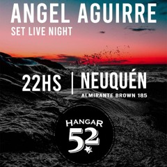 ANGEL AGUIRRE @ HANGAR 52 NEUQUEN 04/12/21