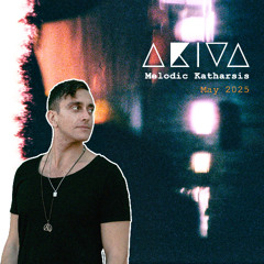 Akiva - Melodic Katharsis 19 June 2025 [DOWNLOAD ENABLED]