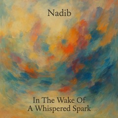 156 - In The Wake Of A Whispered Spark