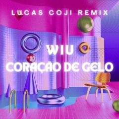 WIU - Coração De Gelo (Lucas Coji Remix)