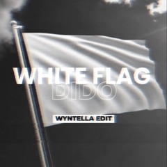 DIDO - WHITE FLAG (WYNTELLA EDIT )