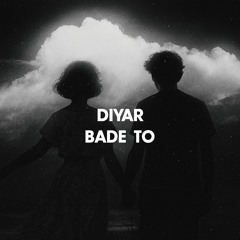 Diyar / Bade to (prod: RARE)