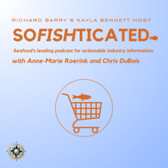 SoFISHticated Season 5, Episode 3: How's Seafood Doing on the Shelves and in Dining?