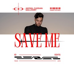 Anyma & Cassian - Save Me feat. Poppy Baskcomb (Gallivent Edit)