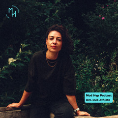 Mod Hyp Podcast 031. Dub Athlete