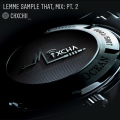 Lemme SAMPLE That, Mix: Pt. 2