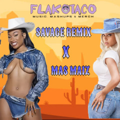Savage Remix X Mas Maiz Mashup