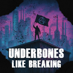 Underbones - Like breaking (Free Download)