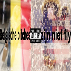 Belgische bitches zijn niet fly (prod. kkoreaxo)