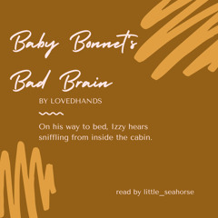 Baby Bonnet's Bad Brain by lovedhands