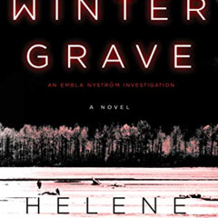 free EBOOK 📔 Winter Grave (An Embla Nyström Investigation Book 2) by  Helene Tursten