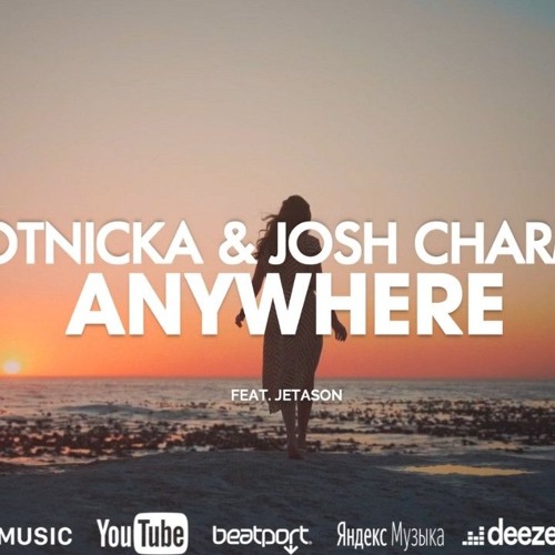 Otnicka, Josh Charm feat. Jetason - Anywhere