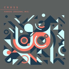 Cross - Xanadu (Original Mix)