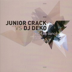 Junior Crack vs DJ Deco - You Can Dance