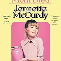 [Read] EBOOK 📖 I'm Glad My Mom Died by  Jennette  Mccurdy [KINDLE PDF EBOOK EPUB]