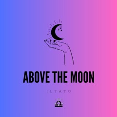 Above The Moon👽