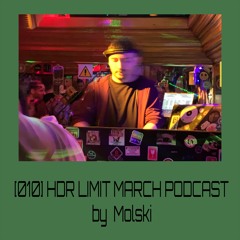 [010] HDR LIMIT - MARCH PODCAST By Molski