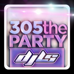 DJ LS - 305 THE PARTY MIX (11.3.23)
