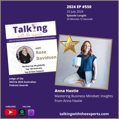 2024 EP550 Mastering Business Mindset: Insights from Anna Hastie