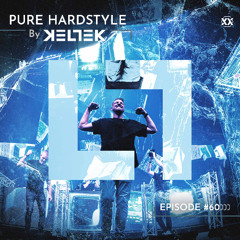 KELTEK Presents | Pure Hardstyle | Episode 60