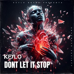 KEYLO - DONT LET IT STOP