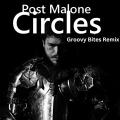Post Malone - Circles (Groovy Bites Bootleg) SKIP 54 SEC