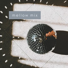 mellow mix ~ 6