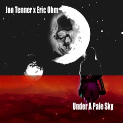 Under A Pale Sky // Jan Tenner x Eric Ohm