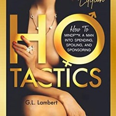 [Access] PDF 💝 Ho Tactics - Gold Edition (New For 2022): How To MindF**k A Man Into