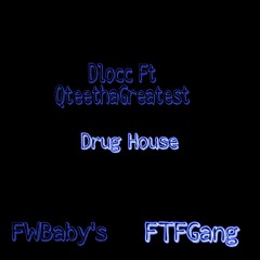 DloccYungBoss Ft QteethaGreatest - Drug House