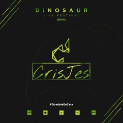 Set House - CrisJes (Dinosaur Live Festival)