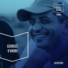 Georges D' André - True Music Cyprus x House