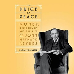 [FREE] KINDLE 🖊️ The Price of Peace: Money, Democracy, and the Life of John Maynard