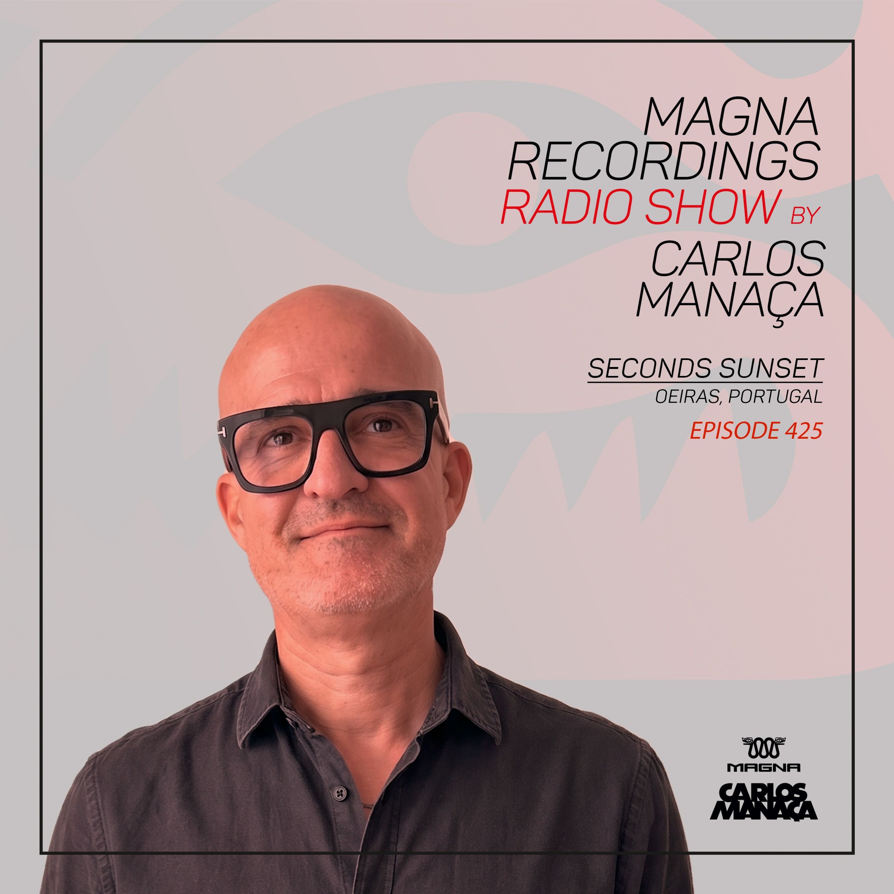 Magna Recordings Radio Show 425 | Seconds Sunset (Oeiras) Portugal episode artwork