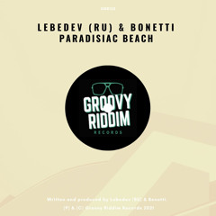GRR135 : Lebedev (RU), Bonetti - Paradisiac Beach (Jacked Mix)