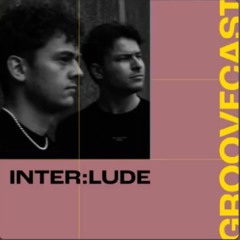 Groovecast 129 - iNTER:LUDE (Sébâ. & Gillmore)