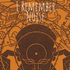 I Remember Noise | Zarron Valentim | Free Download