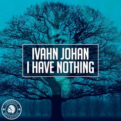 Ivahn Johan - I Have Nothing