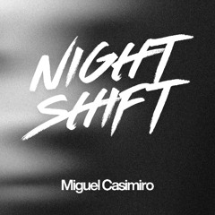 Miguel Casimiro - Night Shift (Radio Mix)