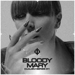 Dualism Series #011 - Bloody Mary