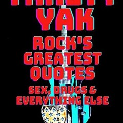 ( AaRQ ) YAKETY YAK: ROCK'S GREATEST QUOTES SEX, DRUGS & EVERYTHING ELSE by  Mark Barsotti ( tNo )
